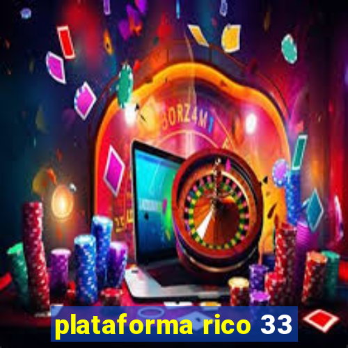 plataforma rico 33